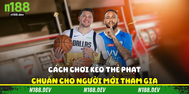 Cách Chơi Kèo Thẻ Phạt