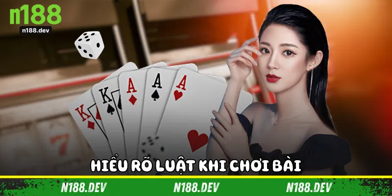 Hiểu rõ luật khi chơi bài