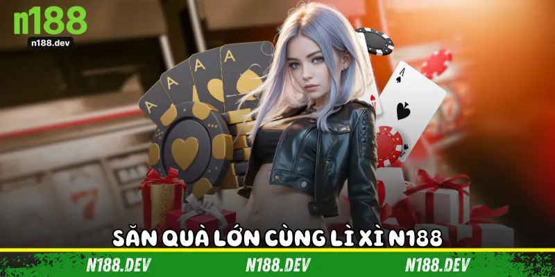 Săn quà lớn cùng lì xì N188